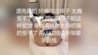 贵阳肌肉纹身大屌帅哥与他的模特女友流出，女王样女友反差变态喜欢玩弄男友肛门大屌还能夹屌喷水 (3)