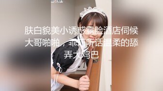 STP30121 顶级尤物颜值女神！好久没播回归！极品修长美腿，振动棒假屌上阵，娇喘呻吟超级性感