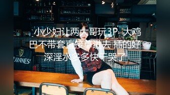 P站纯爱亚裔夫妇「bella」日常露脸性爱私拍 调教的很乖女朋友我撸鸡巴时就会乖乖主动给我舔让我操