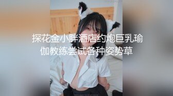 美女妹纸口活吃j8，很用心的添添的J8很舒服