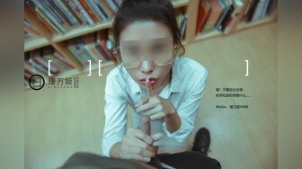 婚纱店操萝莉音小妹,休学大学生眼镜妹返场