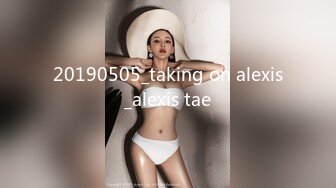 20190505_taking on alexis_alexis tae